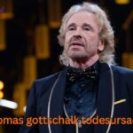 Thomas Gottschalk Todesursache – Was stimmt wirklich?