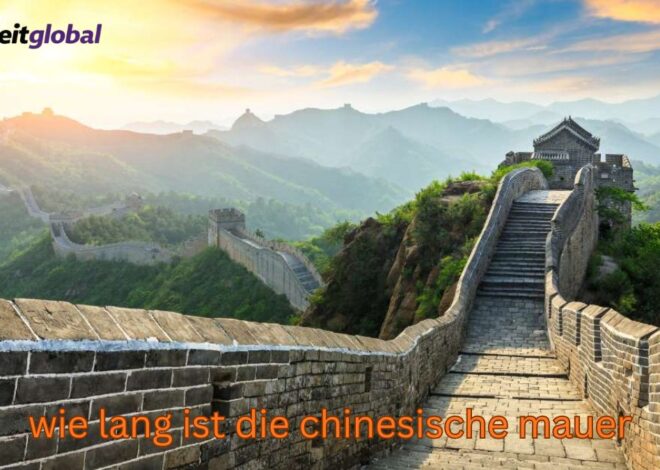 Wie lang ist die Chinesische Mauer wirklich?