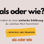 Als oder wie? Die einfache Regel endlich verstehen