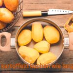Kartoffeln kochen: Wie lange dauert es wirklich?