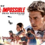Mission: Impossible – Dead Reckoning Teil Eins erklärt