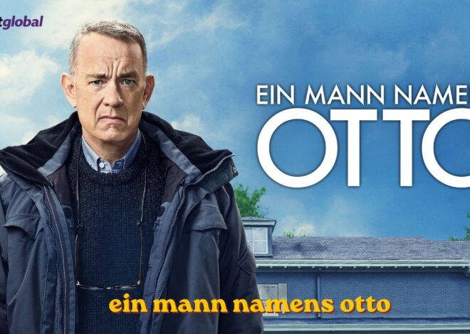 wie lang ist die chinesische mauer Ein Mann namens Otto: Warum dieser Film so berührt